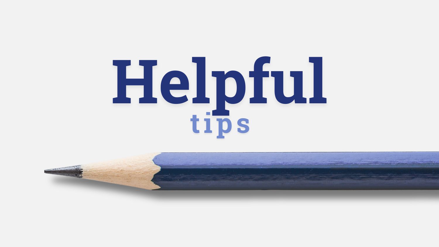 pencil with "helpful tips" wording